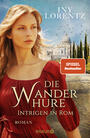 Die Wanderhure. Intrigen in Rom (10)