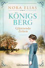 Königsberg, Bd. 1; Glänzende Zeiten (Goldmann TB ; 48785)