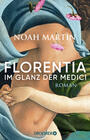 Florentia im Galnz der Medici